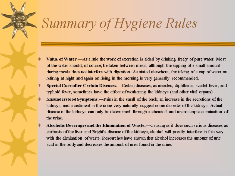 Summary of Hygiene Rules Value of Water.—As a rule the work of excretion is